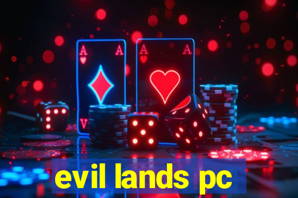 evil lands pc